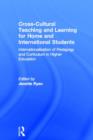 Image for Cross cultural teaching and learning for home and international students  : internationalisation, pedagogy and curriculum in higher education
