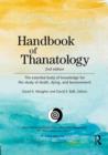 Image for Handbook of thanatology  : the essential body of knowledge for the study of death, dying, and bereavement