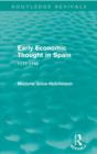 Image for Early Economic Thought in Spain, 1177-1740 (Routledge Revivals)