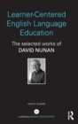 Image for Learner-centered English language education  : the selected works of David Nunan