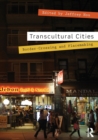 Image for Transcultural cities  : border-crossing and placemaking