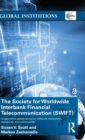 Image for The Society for Worldwide Interbank Financial Telecommunication (SWIFT)  : cooperative governance for network innovation, standards, and community