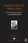 Image for Education and the nation state  : the selected works of S. Gopinathan