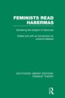 Image for Feminists Read Habermas (RLE Feminist Theory)