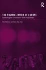 Image for The politicization of Europe  : contesting the constitution in the mass media