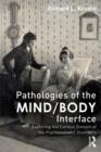 Image for Pathologies of the mind/body interface  : exploring the curious domain of the psychosomatic disorders