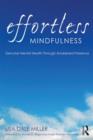 Image for Effortless mindfulness  : genuine mental health through awakened presence
