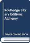 Image for Routledge Library Editions: Alchemy