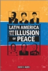 Image for Latin America and the Illusion of Peace