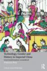 Image for Technology, Gender and History in Imperial China