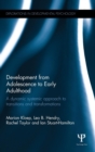 Image for Development from Adolescence to Early Adulthood : A dynamic systemic approach to transitions and transformations