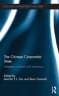 Image for The Chinese corporatist state  : adaption, survival and resistance