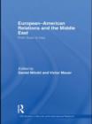Image for European-American Relations and the Middle East
