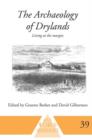 Image for The archaeology of drylands  : living at the margin