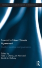 Image for Toward a new climate agreement  : conflict, resolution and governance