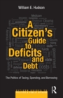 Image for A Citizen&#39;s Guide to Deficits and Debt