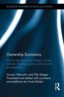 Image for Ownership economics  : on the foundations of interest, money, markets, business cycles and economic development