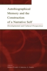 Image for Autobiographical memory and the construction of a narrative self  : developmental and cultural perspectives