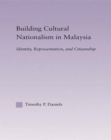 Image for Building Cultural Nationalism in Malaysia