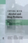 Image for Coping with alcohol and drug problems  : the experiences of family members in three contrasting cultures