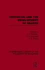 Image for Education and the Development of Reason (International Library of the Philosophy of Education Volume 8)