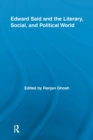 Image for Edward Said and the Literary, Social, and Political World