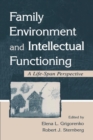 Image for Family environment and intellectual functioning  : a life-span perspective