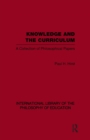 Image for Knowledge and the Curriculum (International Library of the Philosophy of Education Volume 12)