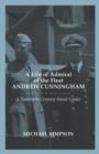 Image for A Life of Admiral of the Fleet Andrew Cunningham