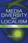 Image for Media diversity and localism  : meaning and metrics
