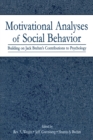 Image for Motivational analyses of social behavior  : building on Jack Brehm&#39;s contributions to psychology