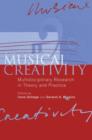 Image for Musical creativity  : multidisciplinary research in theory and practice