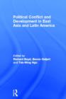 Image for Political Conflict and Development in East Asia and Latin America