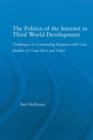 Image for The Politics of the Internet in Third World Development : Challenges in Contrasting Regimes with Case Studies of Costa Rica and Cuba