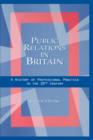 Image for Public relations in Britain  : a history of professional practice in the 20th century