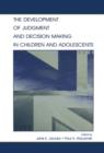 Image for The Development of Judgment and Decision Making in Children and Adolescents