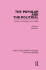 Image for The Popular and the Political Routledge Library Editions: Political Science Volume 43