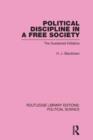 Image for Political Discipline in a Free Society (Routledge Library Editions: Political Science Volume 40)