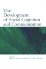 Image for The Development of Social Cognition and Communication
