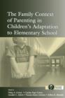 Image for The Family Context of Parenting in Children&#39;s Adaptation to Elementary School