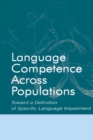 Image for Language competence across populations  : toward a definition of specific language impairment