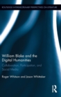 Image for William Blake and the digital humanities  : collaboration, participation, and social media