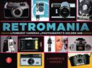 Image for Retromania : The Funkiest Cameras of Photography&#39;s Golden Age
