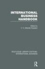 Image for International Business Handbook (RLE International Business)