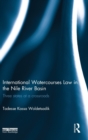 Image for International watercourses law in the Nile River Basin  : three states at a crossroads