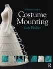 Image for A Practical Guide to Costume Mounting