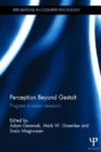 Image for Perception beyond Gestalt  : progress in vision research