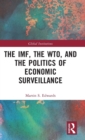 Image for The politics of global economic surveillance