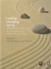 Image for Leading, Managing, Caring: Understanding Leadership and Management in Health and Social Care