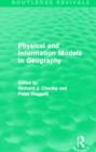Image for Physical and Information Models in Geography (Routledge Revivals)